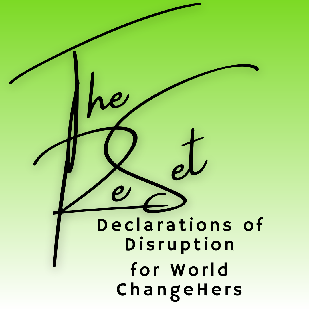 Declarations of Disruption for World ChangeHers